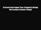 Download A Parrot in the Pepper Tree: A Sequel to Driving Over Lemons (Lemons Trilogy) PDF