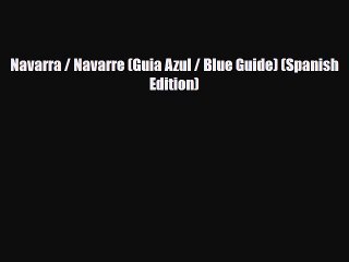 PDF Navarra / Navarre (Guia Azul / Blue Guide) (Spanish Edition) Ebook