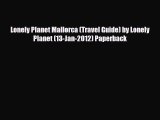 Download Lonely Planet Mallorca (Travel Guide) by Lonely Planet (13-Jan-2012) Paperback Read