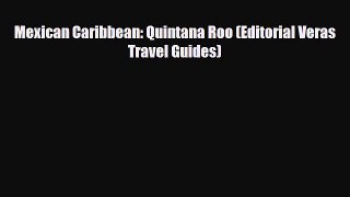 Download Mexican Caribbean: Quintana Roo (Editorial Veras Travel Guides) Ebook