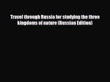 PDF Travel through Russia for studying the three kingdoms of nature (Russian Edition) Free