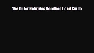 Download The Outer Hebrides Handbook and Guide Read Online
