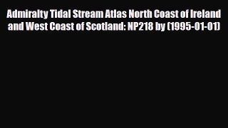 PDF Admiralty Tidal Stream Atlas North Coast of Ireland and West Coast of Scotland: NP218 by