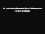 Download An Excursion Guide to the Moine Geology of the Scottish Highlands PDF Book Free
