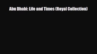 PDF Abu Dhabi: Life and Times (Royal Collection) Free Books