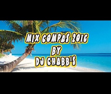 Mix compas 2016 by Dj Chabb's