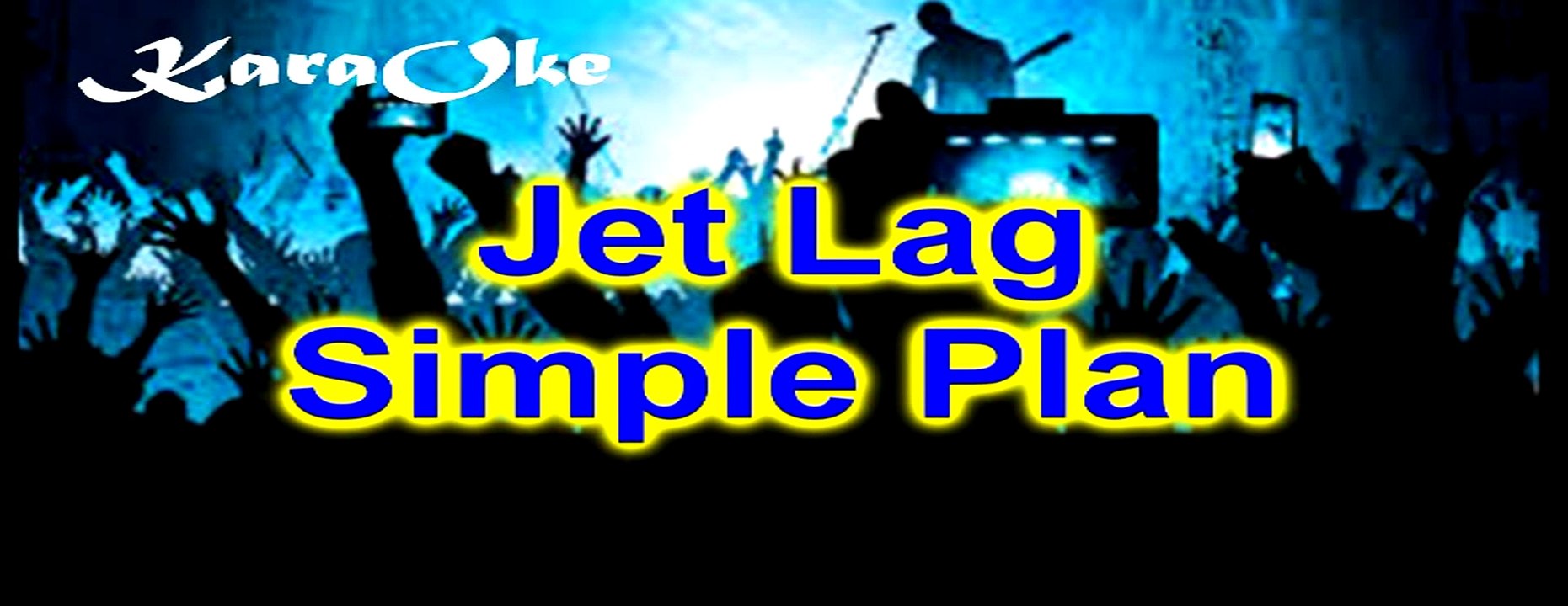 Jet Lag Simple plan - Karaoke ( lyric)