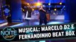 Marcelo D2 e Fernandinho Beat Box cantam