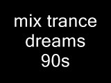 mix trance dreams 93/98 mixer par moi
