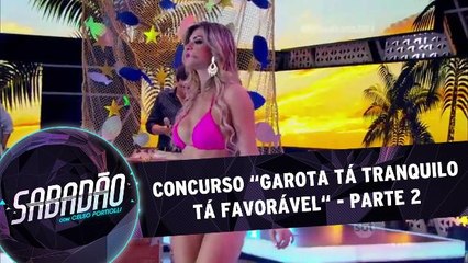 Concurso ´´Garota Tá Tranquilo, Tá Favorável`` - Parte 2
