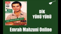 Emrah Mahzuni - Dik Yürü Yürü