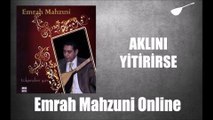 Emrah Mahzuni - Aklını Yitirirse