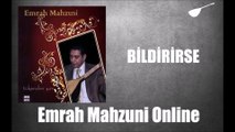 Emrah Mahzuni - Bildirirse