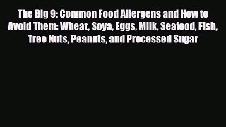 Read ‪The Big 9: Common Food Allergens and How to Avoid Them: Wheat Soya Eggs Milk Seafood