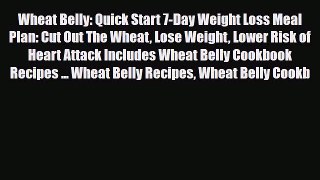 Read ‪Wheat Belly: Quick Start 7-Day Weight Loss Meal Plan: Cut Out The Wheat Lose Weight Lower