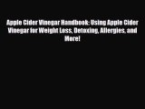 Read ‪Apple Cider Vinegar Handbook: Using Apple Cider Vinegar for Weight Loss Detoxing Allergies‬