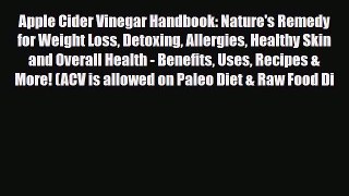 Download ‪Apple Cider Vinegar Handbook: Nature's Remedy for Weight Loss Detoxing Allergies