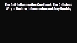 Read ‪The Anti-Inflammation Cookbook: The Delicious Way to Reduce Inflammation and Stay Healthy‬