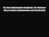 Read ‪The Anti-Inflammation Cookbook: The Delicious Way to Reduce Inflammation and Stay Healthy‬