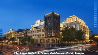 Hotels in Tianjin The Astor Hotel A Luxury Collection Hotel Tianjin China