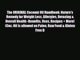 Read ‪The ORIGINAL Coconut Oil Handbook: Nature's Remedy for Weight Loss Allergies Detoxing