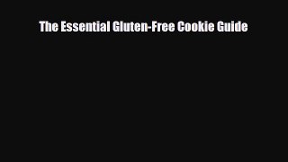 Read ‪The Essential Gluten-Free Cookie Guide‬ Ebook Free