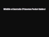 [PDF] Wildlife of Australia (Princeton Pocket Guides) [Read] Full Ebook