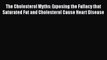 Read The Cholesterol Myths: Exposing the Fallacy that Saturated Fat and Cholesterol Cause Heart