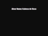 Download ‪Alvar Nunez Cabexa de Vaca Ebook Online