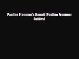 [PDF] Pauline Frommer's Hawaii (Pauline Frommer Guides) [Download] Online