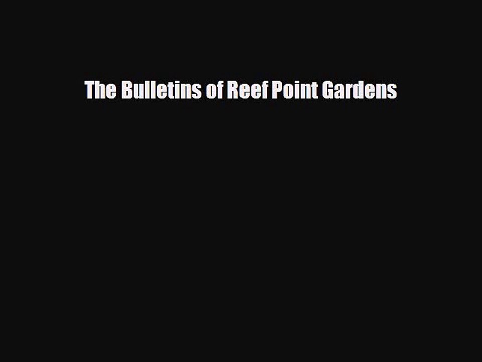 [PDF] The Bulletins of Reef Point Gardens [Download] Full Ebook