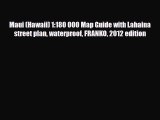 [PDF] Maui (Hawaii) 1:180 000 Map Guide with Lahaina street plan waterproof FRANKO 2012 edition