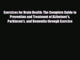 Read ‪Exercises for Brain Health: The Complete Guide to Prevention and Treatment of Alzheimer's