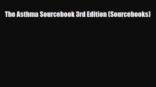 Read ‪The Asthma Sourcebook 3rd Edition (Sourcebooks)‬ Ebook Free