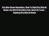 Download Dry Skin Home Remedies How To Fight Dry Skin At Home Get Rid Of Dry Skin Fast!: Back