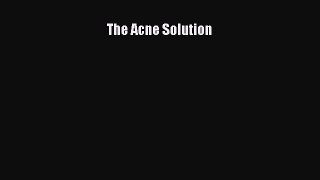 Read The Acne Solution Ebook Free