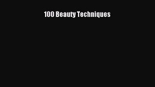 Download 100 Beauty Techniques Ebook Online
