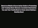 Read American Medical Association Guide to Preventing and Treating Heart Disease: Essential