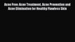 Read Acne Free: Acne Treatment Acne Prevention and Acne Elimination for Healthy Flawless Skin