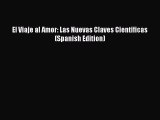 Download El Viaje al Amor: Las Nuevas Claves Cientificas (Spanish Edition) Ebook Free