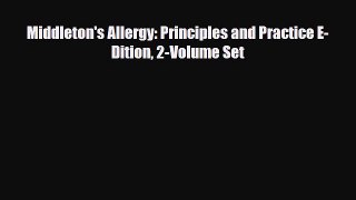 Download ‪Middleton's Allergy: Principles and Practice E-Dition 2-Volume Set‬ PDF Online