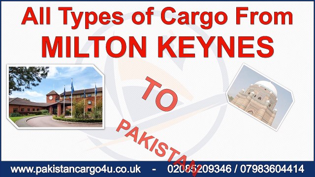 Milton Keynes to Pakistan air & Sea Cargo, Gifts, Parcels, Courier, Low Prices