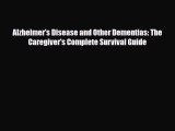 Read ‪Alzheimer's Disease and Other Dementias: The Caregiver's Complete Survival Guide‬ Ebook