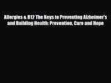 Read ‪Allergies & B12 The Keys to Preventing Alzheimer's and Building Health: Prevention Care