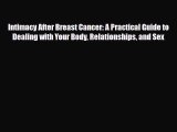 Read ‪Intimacy After Breast Cancer: A Practical Guide to Dealing with Your Body Relationships