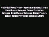 Read ‪Catholic Novena Prayers For Cancer Patients: Learn About Cancer Novenas Cancer Prevention