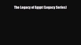 [PDF] The Legacy of Egypt (Legacy Series) [Read] Full Ebook