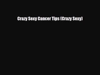 Read ‪Crazy Sexy Cancer Tips (Crazy Sexy)‬ PDF Free