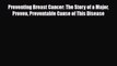 Read ‪Preventing Breast Cancer: The Story of a Major Proven Preventable Cause of This Disease‬