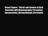 Read ‪Breast Cancer - The Art and Science of Early Detection with Mammography: Perception Interpretation‬